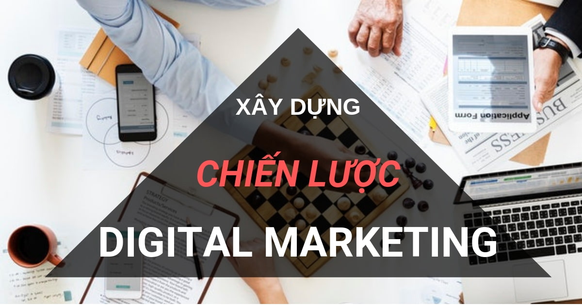 Xây Dựng Chiến Lược Digital Marketing Để Dễ Dàng Quản Lý